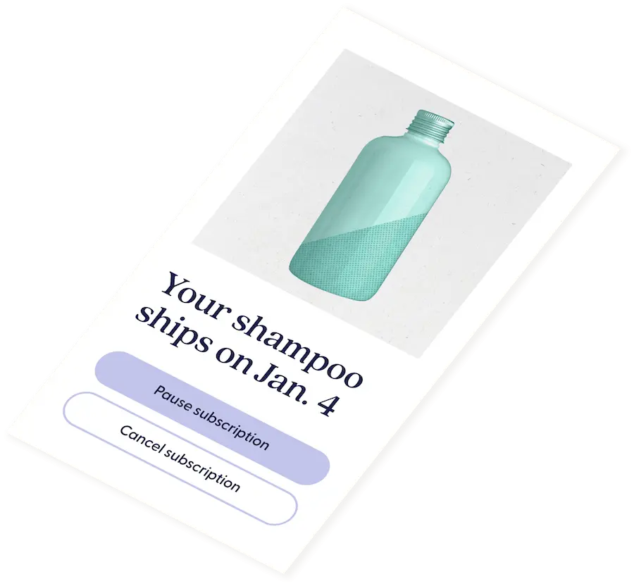 Card with a bottle of shampoo illustrating the ability to pause or cancel a subscription