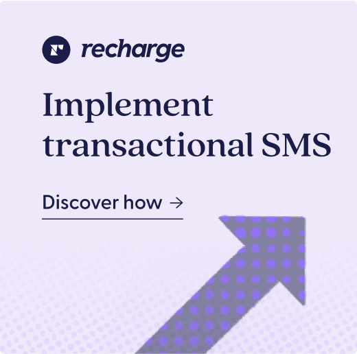 Discover how to implement trasactional SMS with Recharge