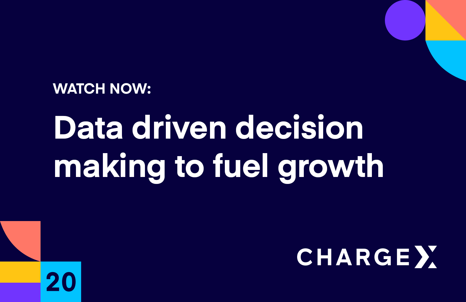 Data driven decision-making to fuel growth (ChargeX 2020)