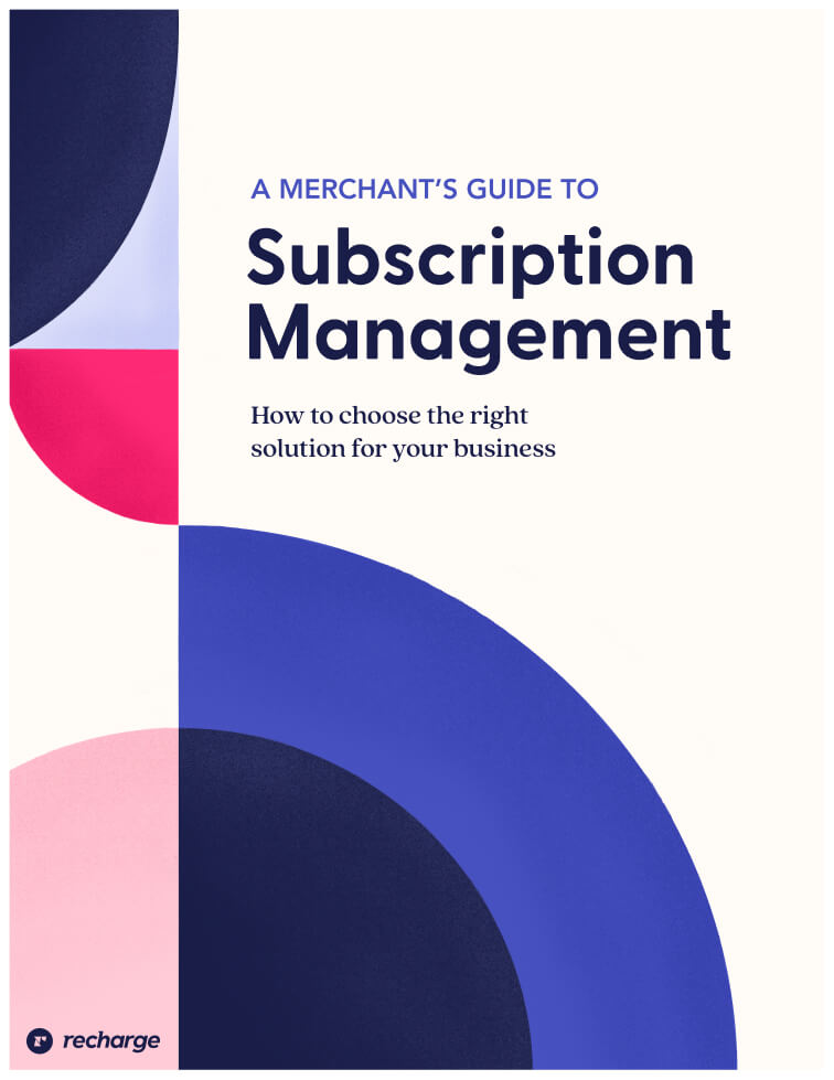 A Merchant’s Guide to Subscription Management