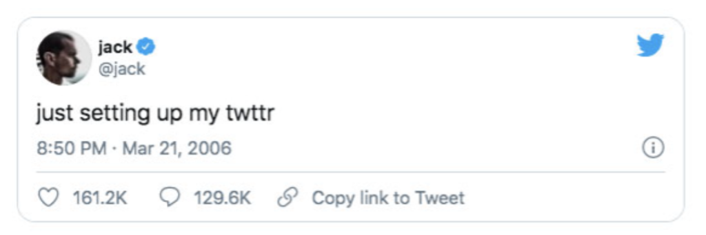 A screenshot of Jack Dorsey, the Twitter founder and former CEO's first tweet which reads "just setting up my twttr" from March 21, 2006