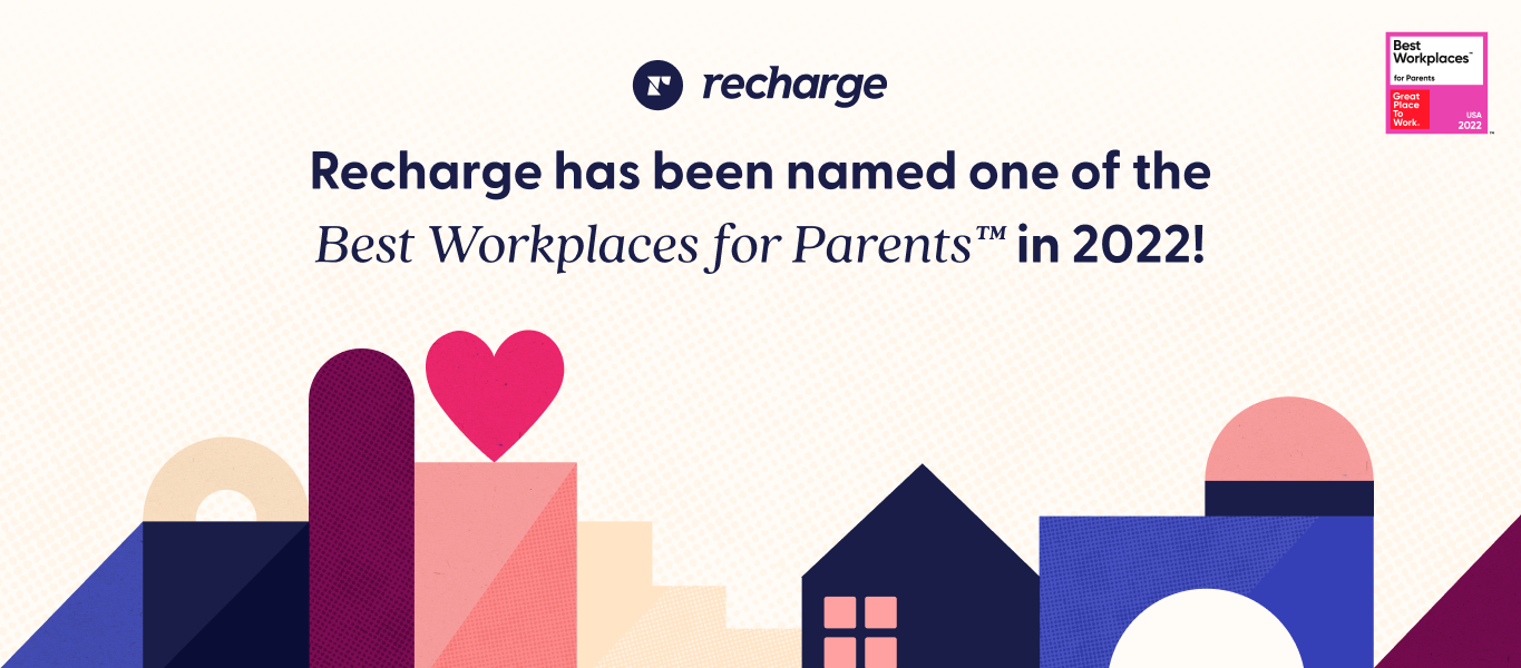 Recharge named one of the Best Workplaces for Parents in 2022
