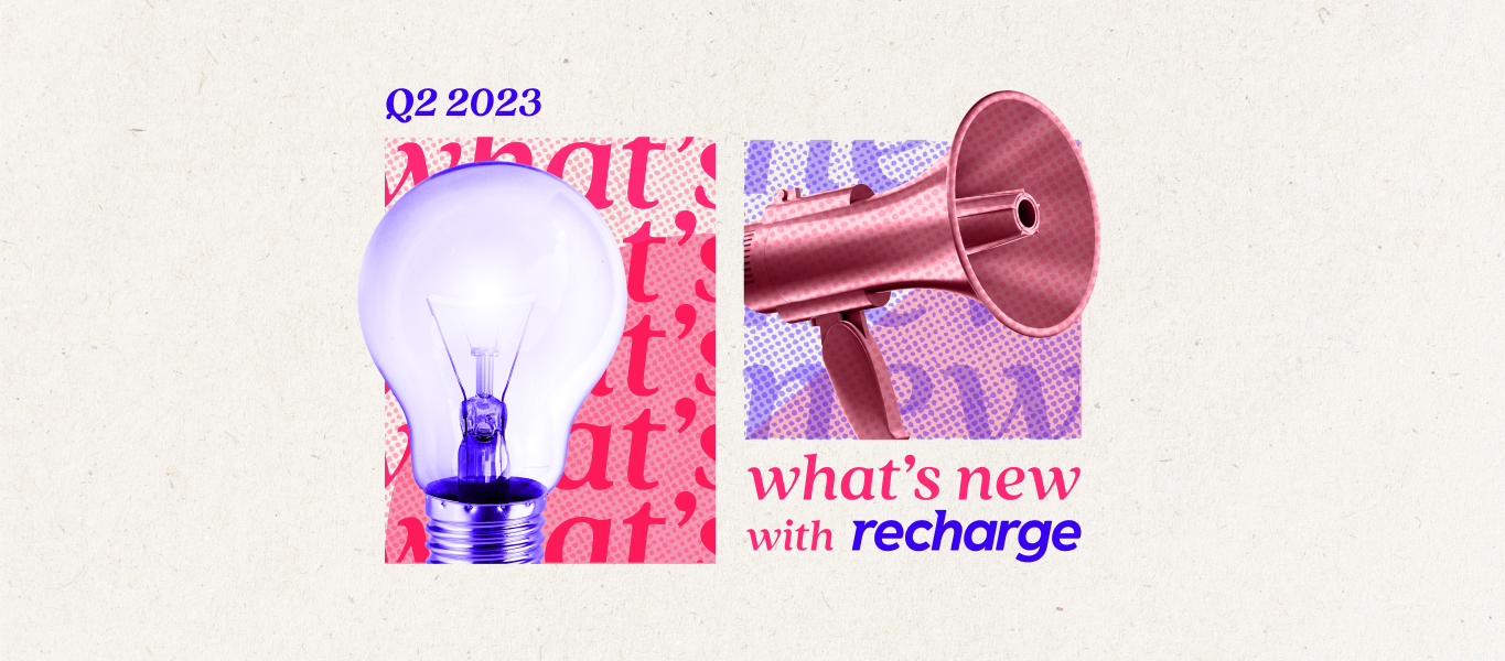 What’s new in Q2: The latest Recharge product updates