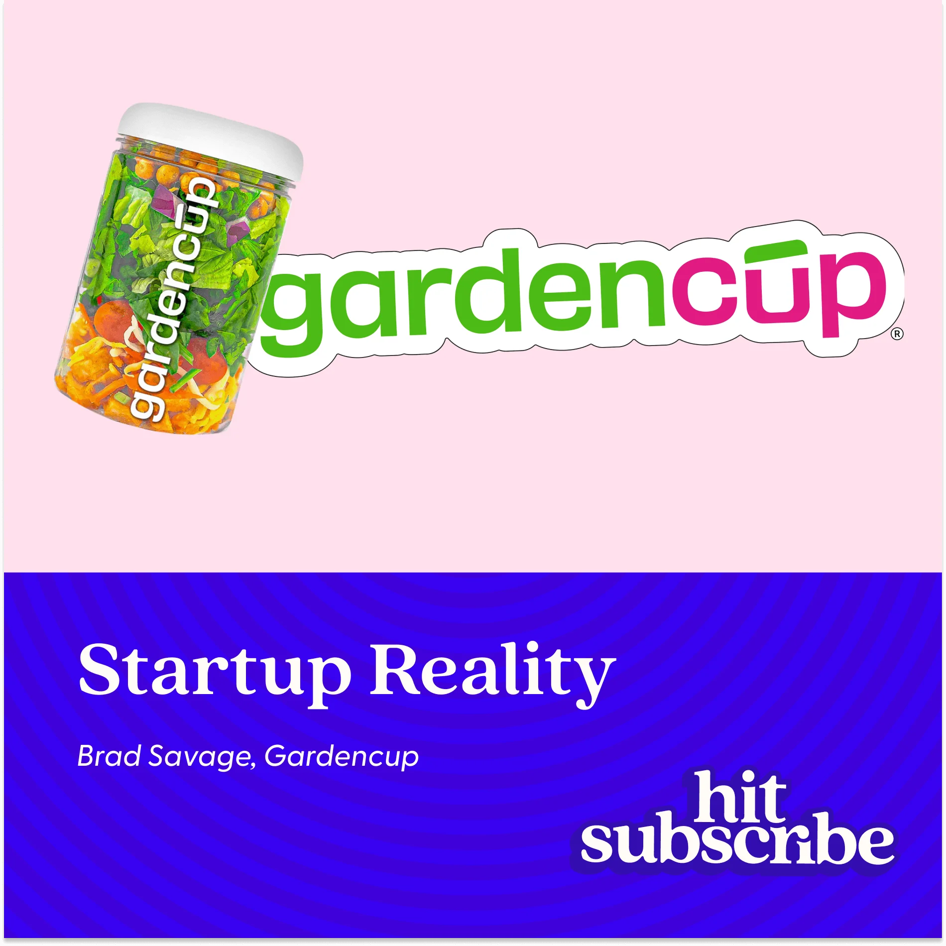 Hit Subscribe podcast episode cover featuring Brad Savage, Founder, Gardencup