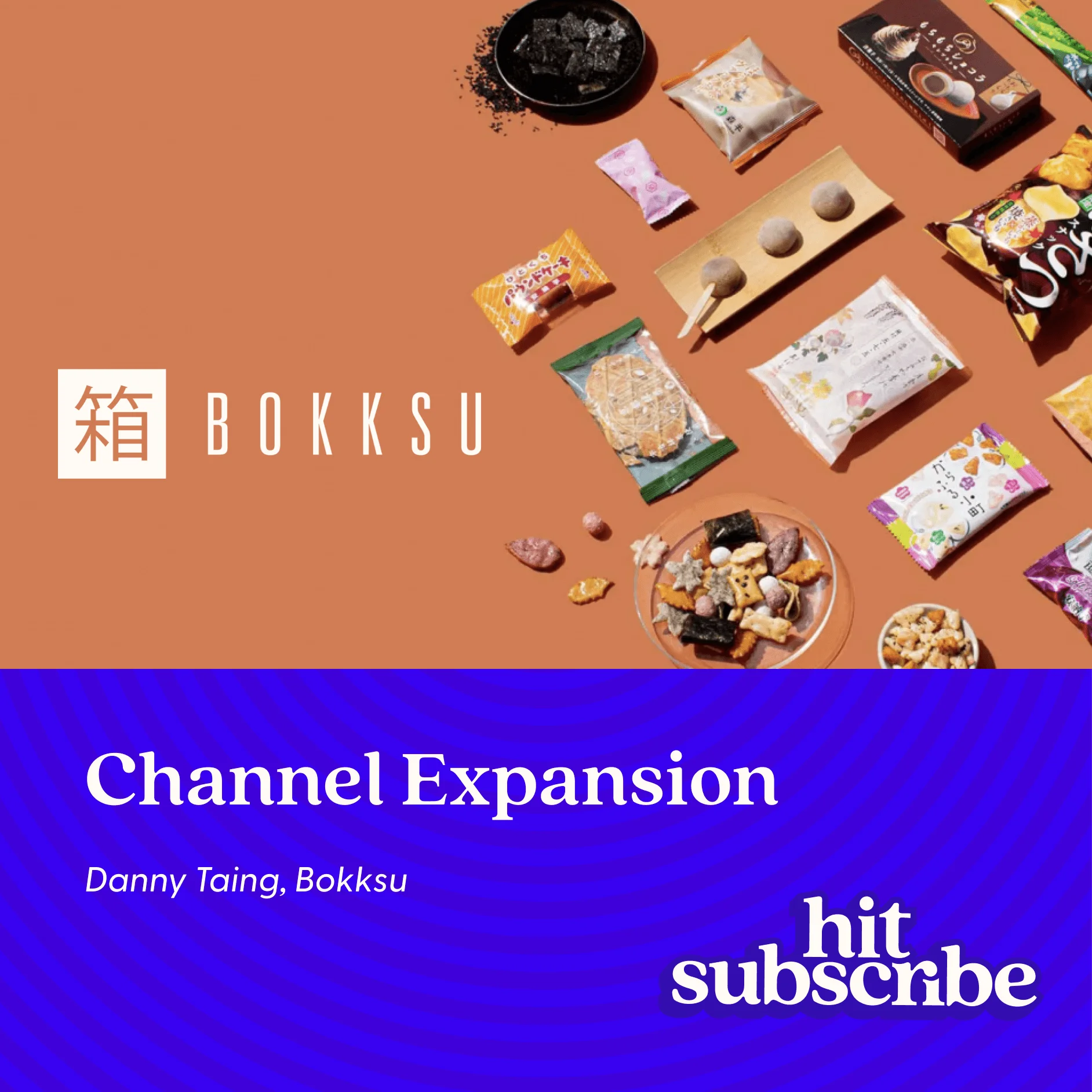 Hit Subscribe podcast episode cover featuring Danny Taing, Founder & CEO, Bokksu