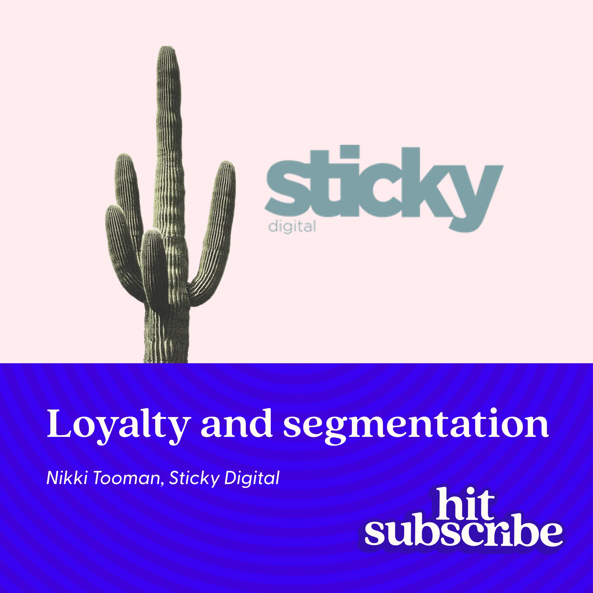 Hit Subscribe podcast episode cover featuring Nikki Tooman, Cofounder & CEO, Sticky Digital