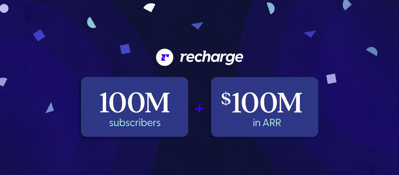 Recharge hits 100M subscribers and $100M in ARR
